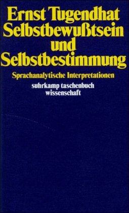 Selbstbewußtsein und Selbstbestimmung: Sprachanalytische Interpretationen (suhrkamp taschenbuch wissenschaft)