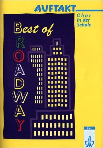 Auftakt - Chor in der Schule, H.10 : Best of Broadway: HEFT 10