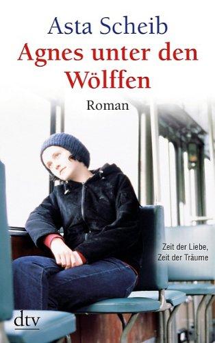 Agnes unter den Wölffen: Roman