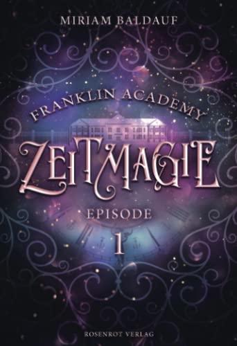 Franklin Academy, Episode 1 - Zeitmagie