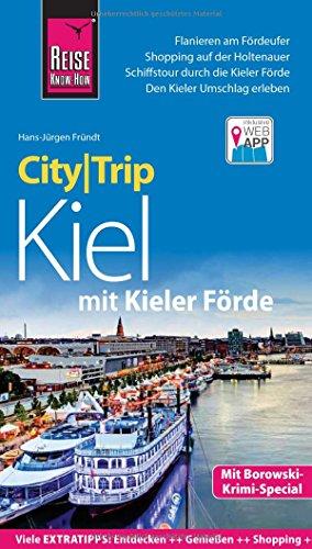 Reise Know-How CityTrip Kiel mit Kieler Förde: Reiseführer mit Faltplan und kostenloser Web-App