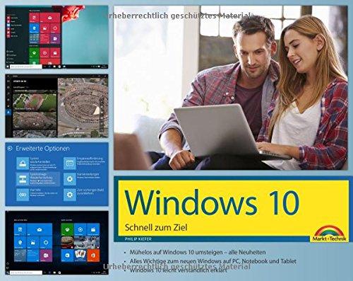 Windows 10 - Schnell zum Ziel: Alles auf einen Blick erklärt. komplett in Farbe. Im praktischen Querformat - perfekt für Einsteiger