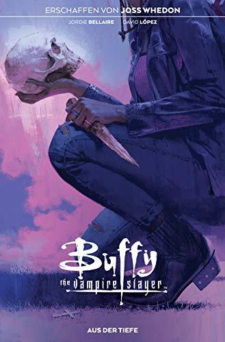 Buffy the Vampire Slayer: Bd. 3: Aus der Tiefe