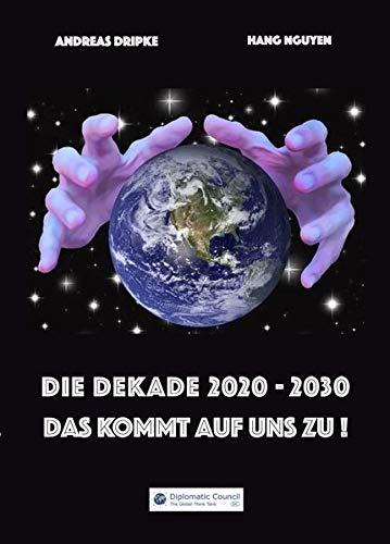 Die Dekade 2020-2030: Das kommt auf uns zu!