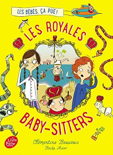 Les royales baby-sitters. Vol. 1. Les bébés, ça pue