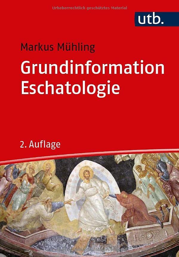 Grundinformation Eschatologie: Theologie im Abenteuer der Hoffnung