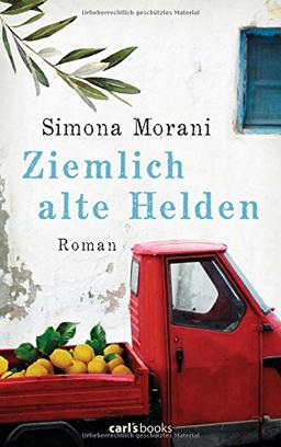 Ziemlich alte Helden: Roman