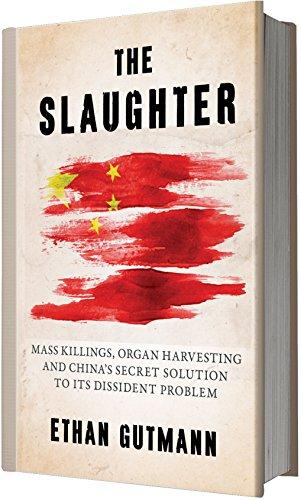 The Slaughter (Deutsche Version): Massenmorde, Organraub und Chinas geheime Lösung für sein Dissidentenproblem