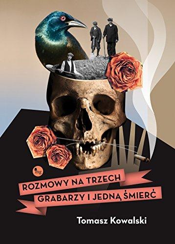 Rozmowy na trzech grabarzy i jedna smierc