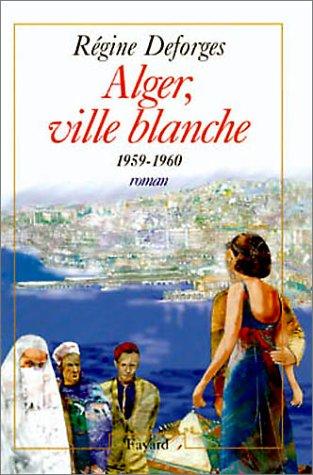 La bicyclette bleue. Vol. 8. Alger, ville blanche : 1959-1960