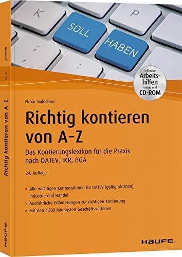 Richtig kontieren von A-Z - inkl. Arbeitshilfen online und CD-ROM: Das Kontierungslexikon für die Praxis nach DATEV, IKR, BGA (Haufe Fachbuch)