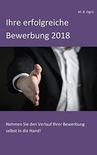 Ihre erfolgreiche Bewerbung 2018: Nehmen sie den Verlauf Ihrer Bewerbung selbst in die Hand!