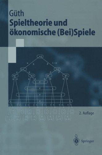 Spieltheorie und ökonomische (Bei)Spiele (Springer-Lehrbuch)