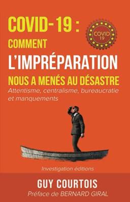 Covid-19 : comment l’impréparation nous a menés au désastre: Attentisme, centralisme, bureaucratie et manquements