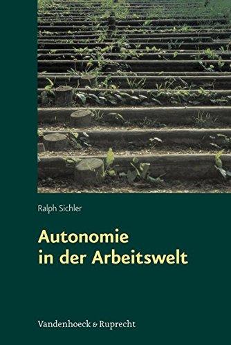 Autonomie in der Arbeitswelt. Psychologie und Beruf