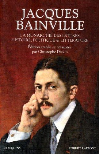 La monarchie des lettres : histoire, politique & littérature