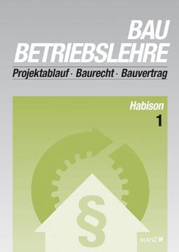 Baubetriebslehre 1: Projektablauf . Baurecht . Bauvertrag