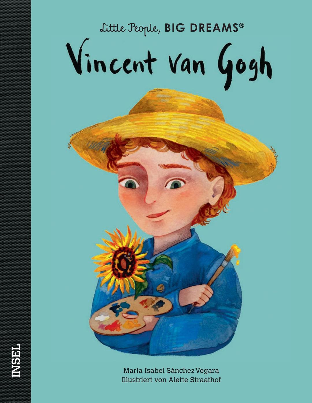 Vincent van Gogh: Little People, Big Dreams. Deutsche Ausgabe | Zu Lebzeiten kaum bekannt, heute weltberühmt | Kinderbuch ab 4 Jahre