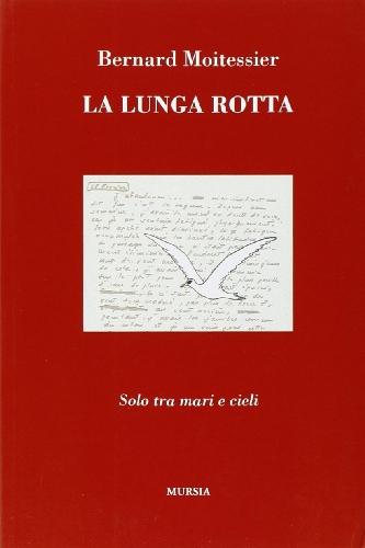 La lunga rotta. Solo tra mari e cieli