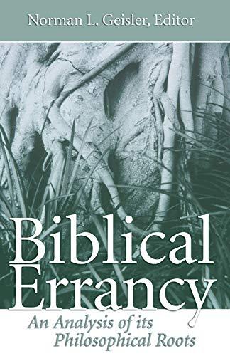 Biblical Errancy: An Analysis of its Philosophical Roots