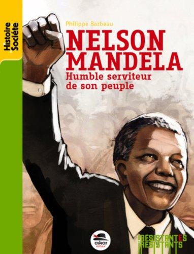 Nelson Mandela : humble serviteur de son peuple