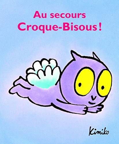 Au secours Croque-Bisous !