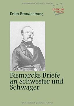 Bismarcks Briefe an Schwester und Schwager