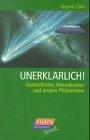 Unerklärlich. Geisterlichter, Riesenkraken und andere Phänomene.