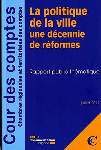 La politique de la ville, une décennie de réformes : rapport public thématique : juillet 2012