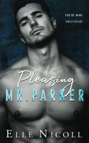 Pleasing Mr. Parker: A steamy grumpy boss romance (The Men Series - Interconnected Standalone Romances, Band 5)