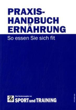 Praxishandbuch Ernährung: So essen Sie sich fit