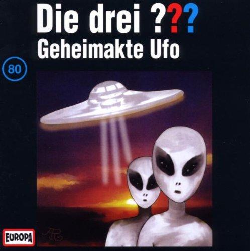 Die drei Fragezeichen - Folge 80: Geheimakte Ufo