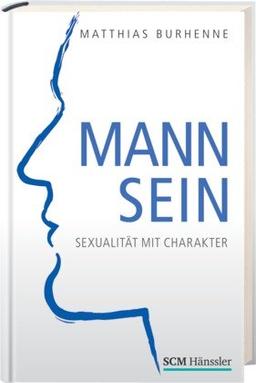 Mann sein: Sexualität mit Charakter