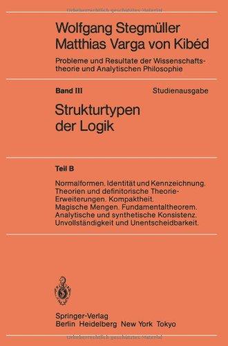 Normalformen. Identität und Kennzeichnung. Theorien und definitorische Theorie-Erweiterungen. Kompaktheit. Magische Mengen. Fundamentaltheorem. ... Philosophie / Strukturtypen der Logik)