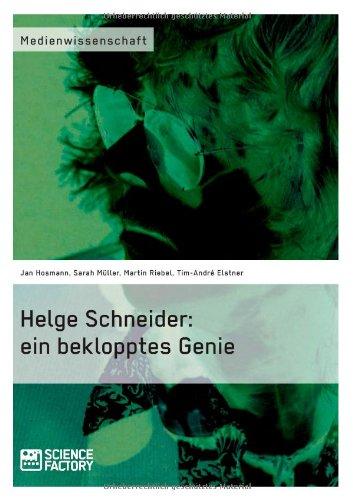 Helge Schneider: ein beklopptes Genie