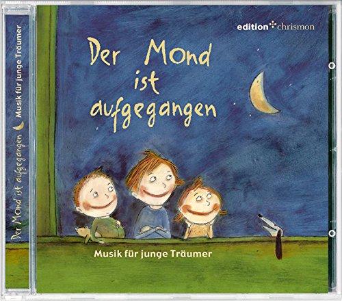 Der Mond ist aufgegangen: Musik für junge Träumer (edition chrismon)