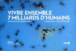 Vivre ensemble : 7 milliards d'humains