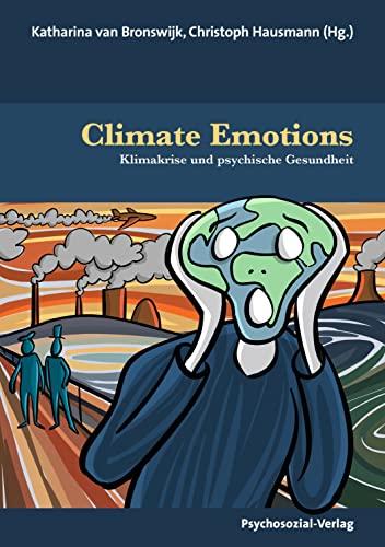 Climate Emotions: Klimakrise und psychische Gesundheit (Forum Psychosozial)