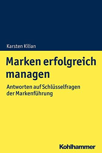 Marken erfolgreich managen: Mehr Markenerfolg mit BEST IDEAS