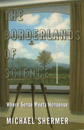 The Borderlands of Science: Where Sense Meets Nonsense