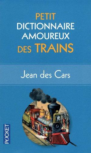 Petit dictionnaire amoureux des trains