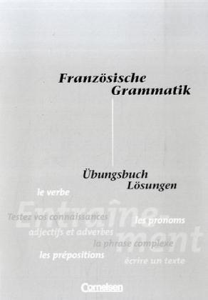 Französische Grammatik für die Mittel- und Oberstufe - Bisherige Ausgabe: Musterlösungen zum Übungsbuch