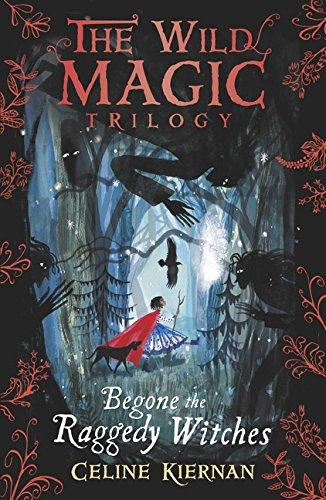 Begone the Raggedy Witches (Wild Magic Trilogy 1)