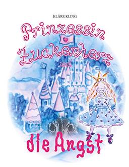 Prinzessin Zuckerherz und die Angst