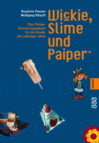 Wickie, Slime und Paiper. Das Online-Erinnerungsalbum für die Kinder der siebziger Jahre