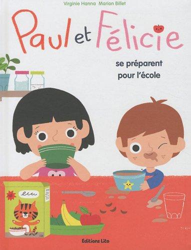 Paul et Félicie. Vol. 1. Paul et Félicie se préparent pour l'école