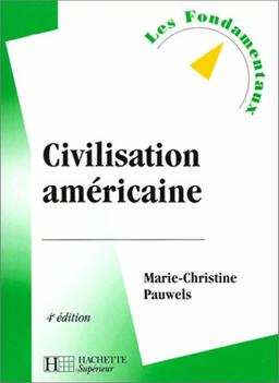 Civilisation américaine. : 4ème édition (Les Fondamentaux)