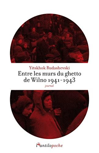 Entre les murs du ghetto de Wilno 1941-1943 : journal