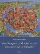 Von Koggen und Kaufleuten: Eine Hansestadt im Mittelalter