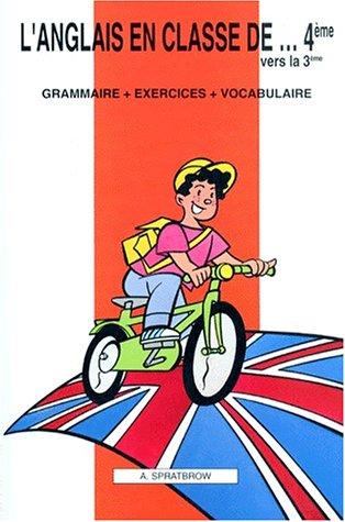 L'anglais en classe de 4e vers la 3e : grammaire, exercices, vocabulaire